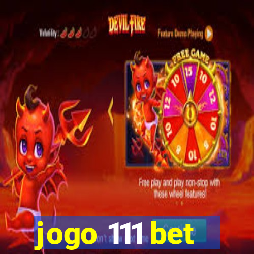 jogo 111 bet